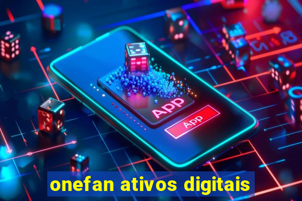 onefan ativos digitais